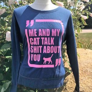 Scoop Neck Sweatshirt "Me and My Cat Talk Shit"